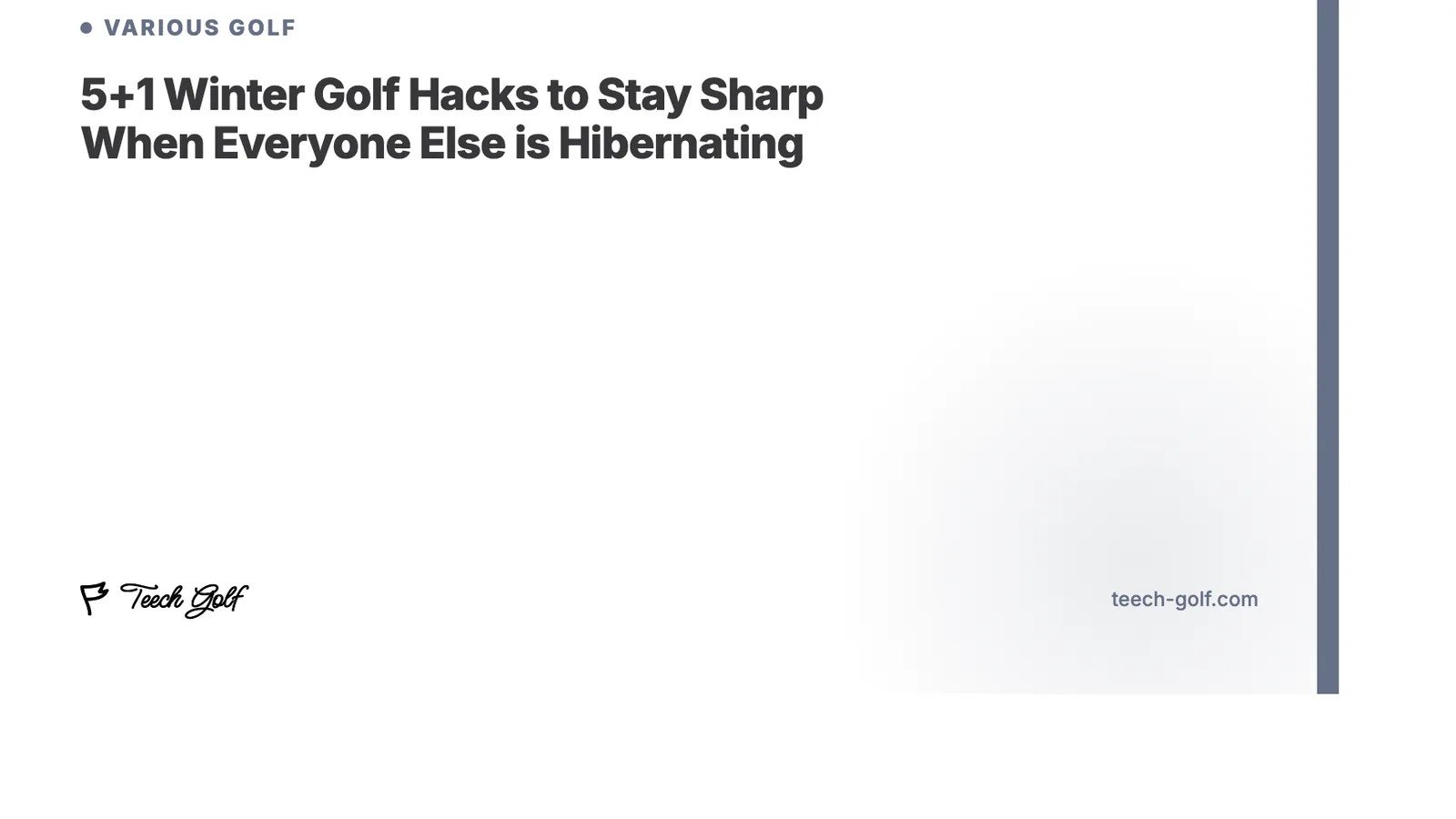 5+1 Winter Golf Hacks to Stay Sharp When Everyone Else is Hibernating