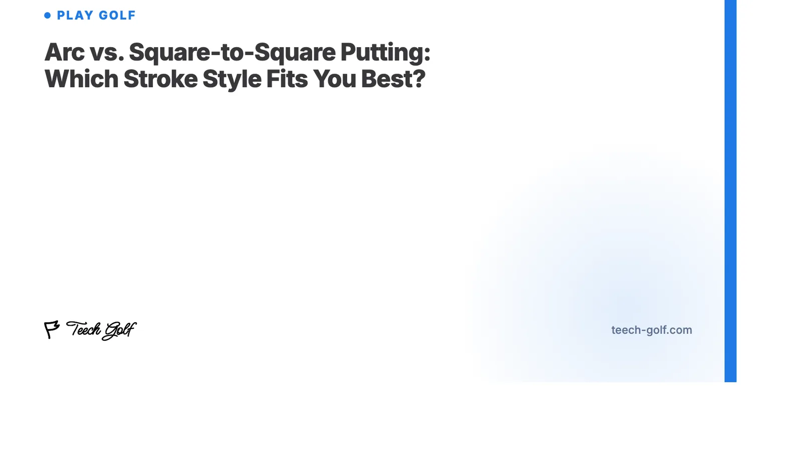 Arc vs. Square-to-Square Putting: Which Stroke Style Fits You Best?