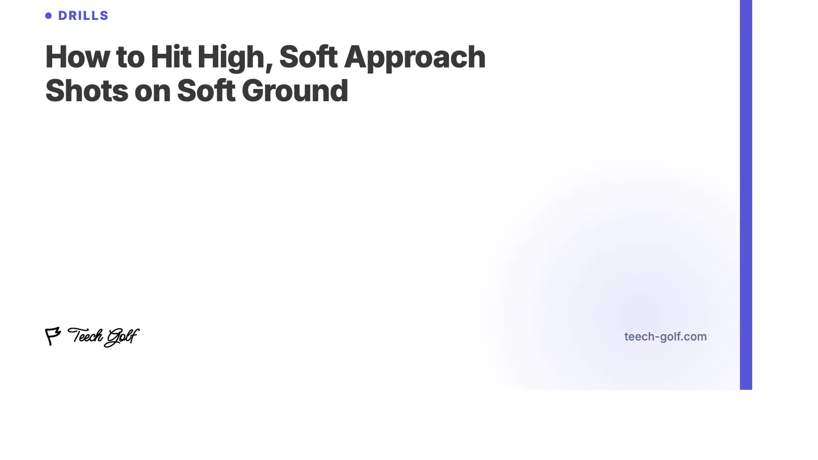 How to Hit High, Soft Approach Shots on Soft Ground