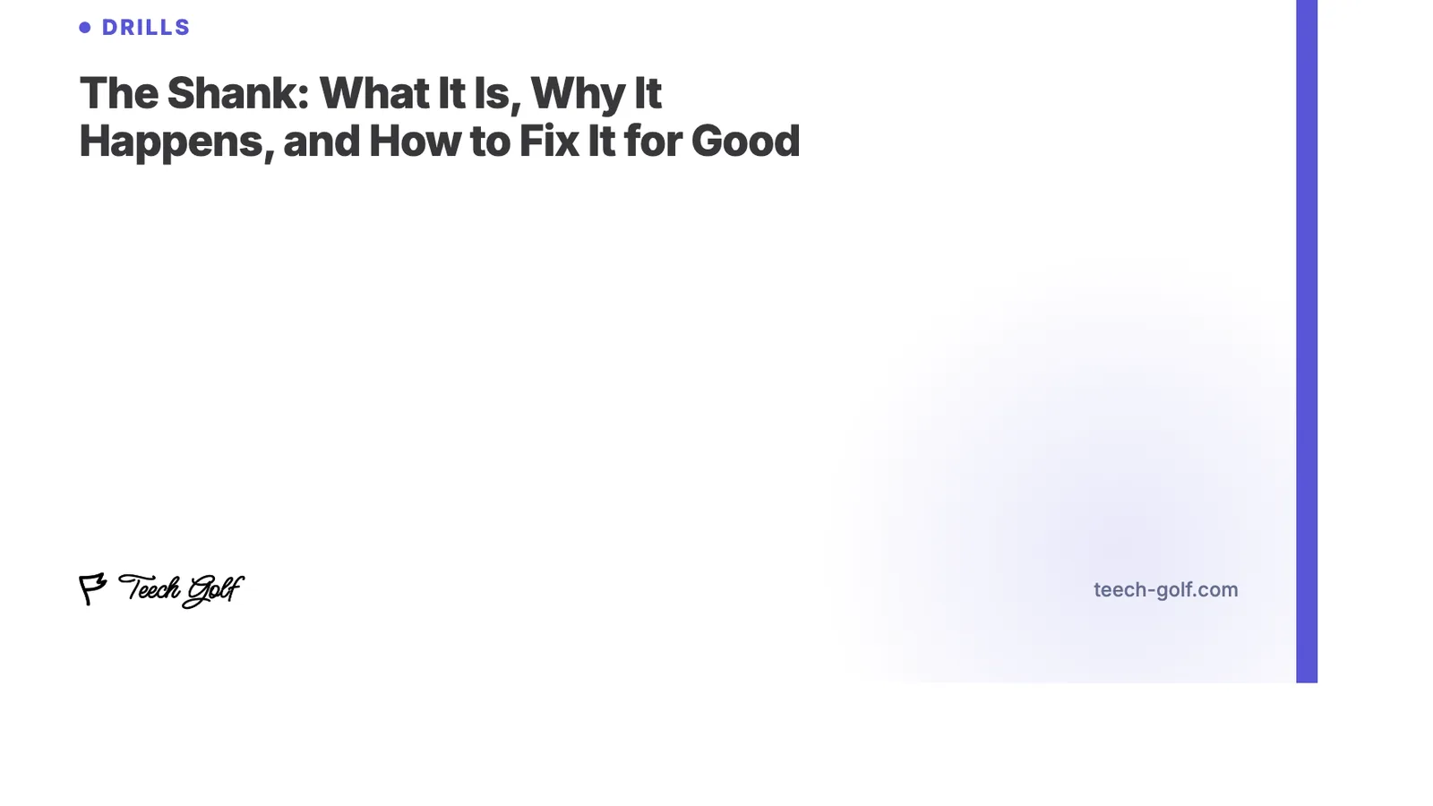 The Shank: What It Is, Why It Happens, and How to Fix It for Good