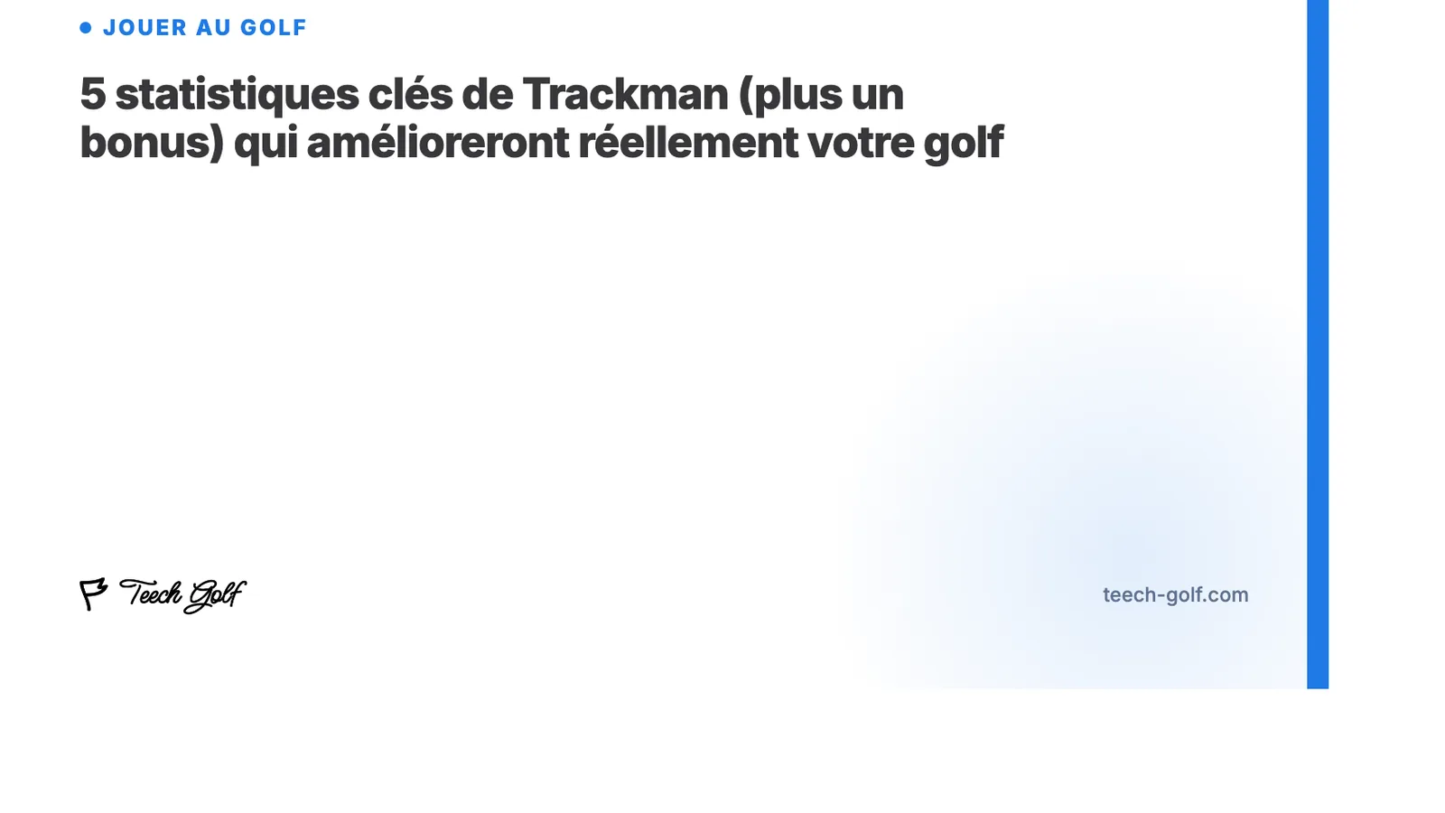 5 statistiques clés de Trackman (plus un bonus) qui amélioreront réellement votre golf