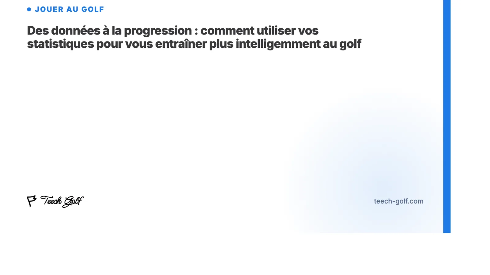 Des données à la progression : comment utiliser vos statistiques pour vous entraîner plus intelligemment au golf