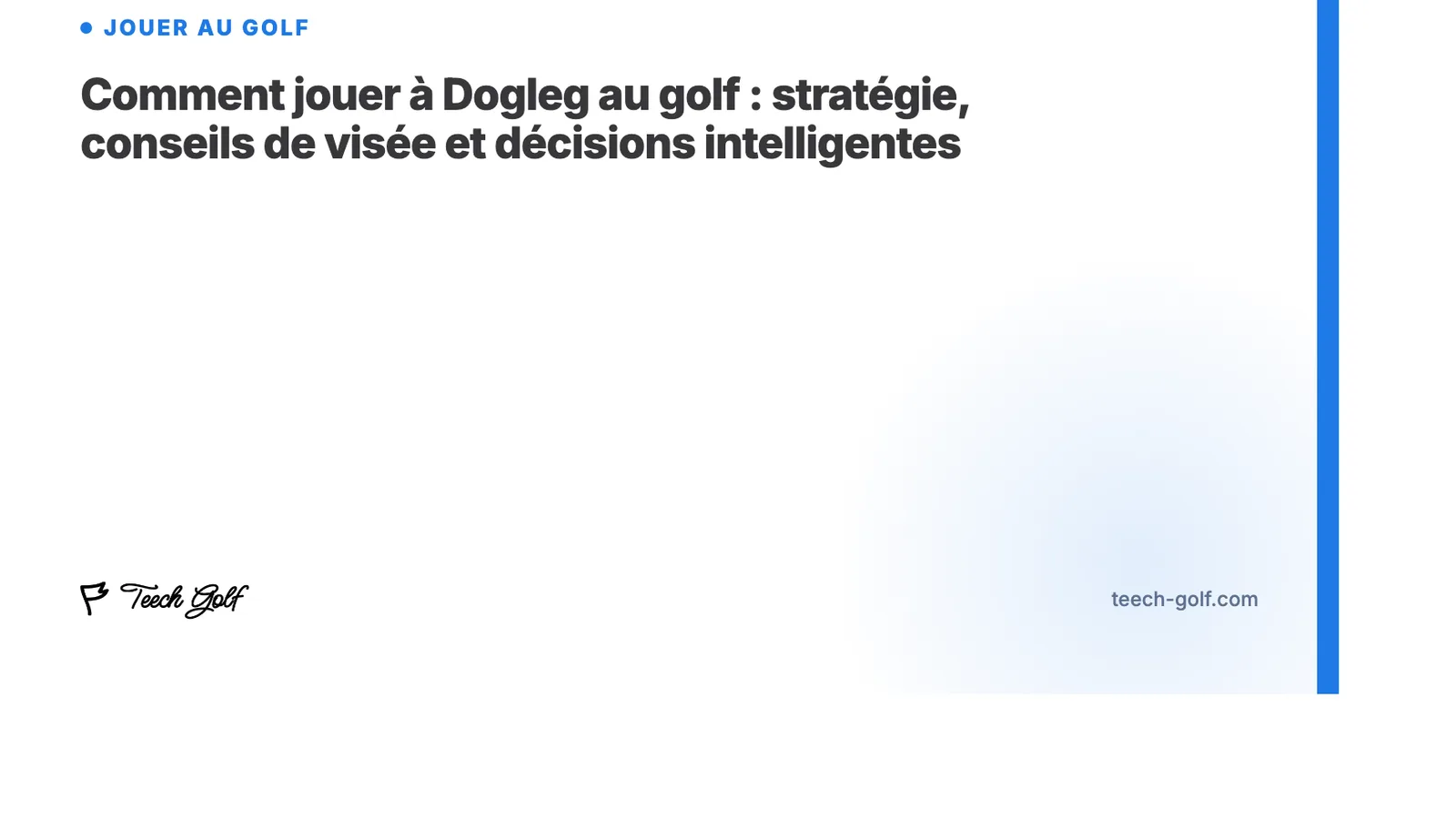 Comment jouer à Dogleg au golf : stratégie, conseils de visée et décisions intelligentes