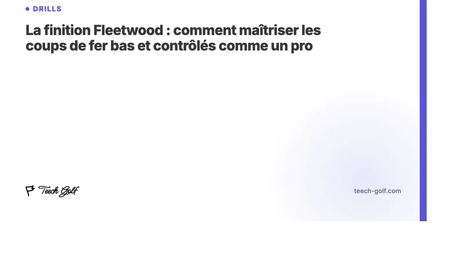 La finition Fleetwood : comment maîtriser les coups de fer bas et contrôlés comme un pro