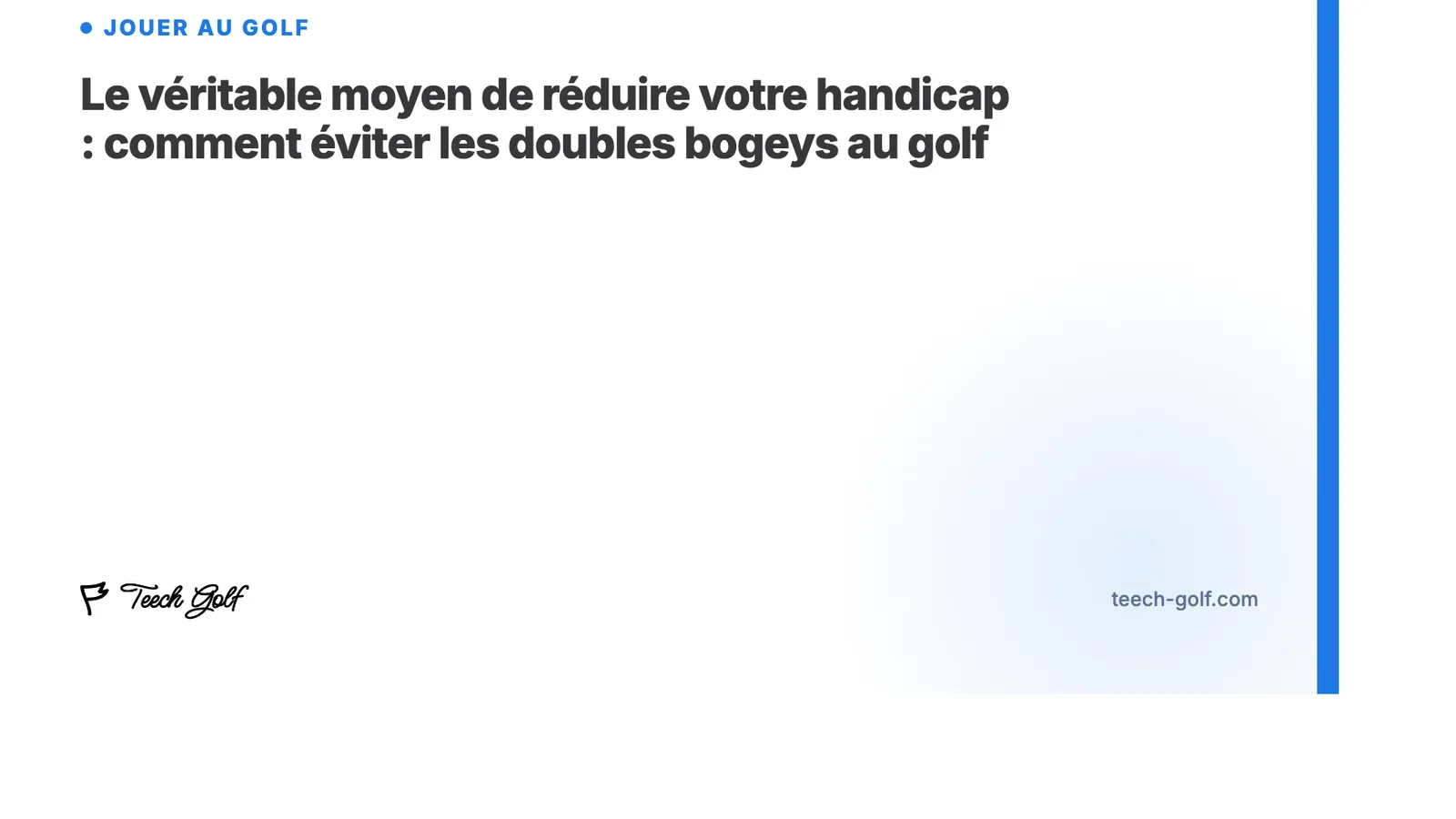 Le véritable moyen de réduire votre handicap : comment éviter les doubles bogeys au golf