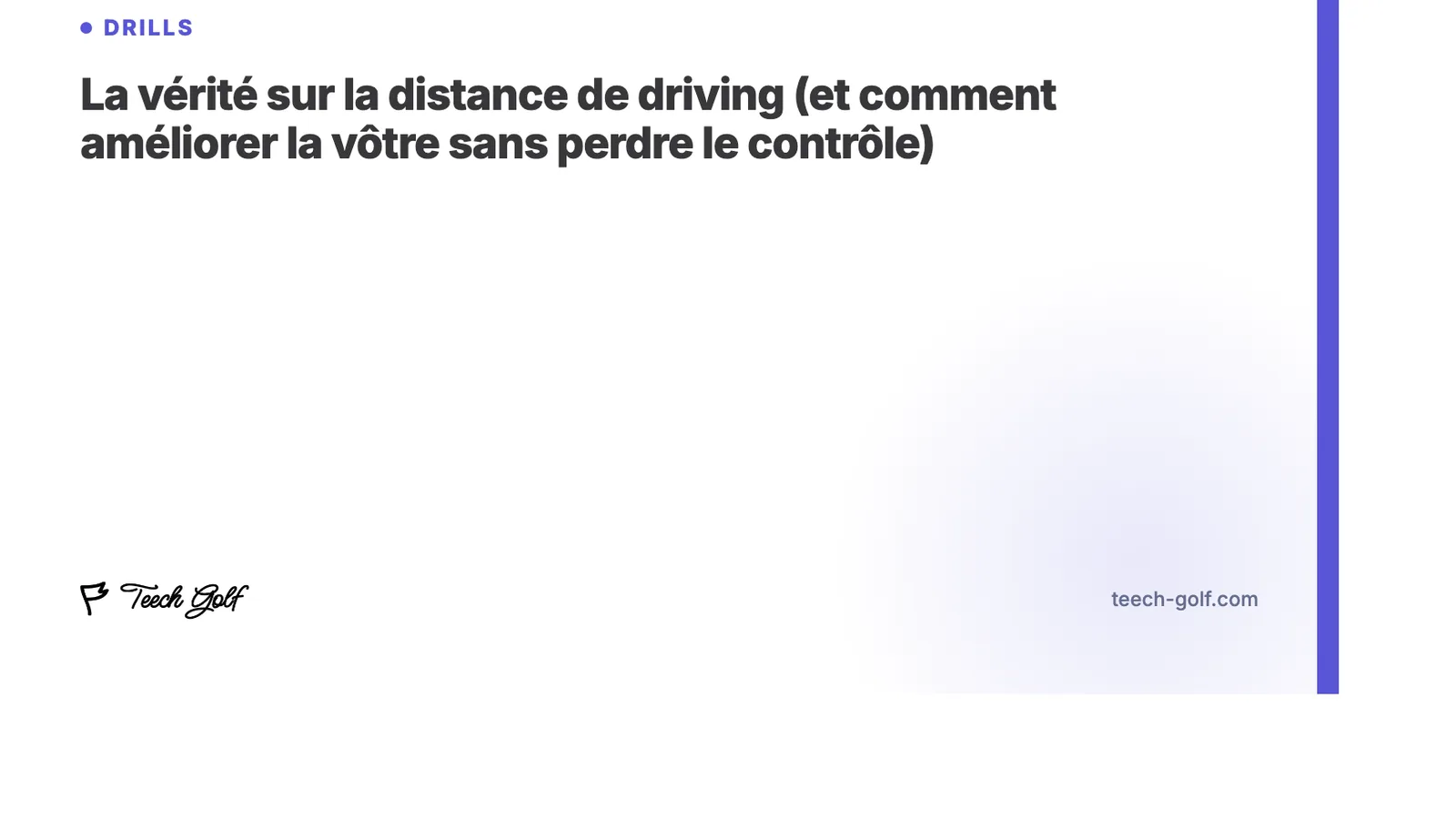 La vérité sur la distance de driving (et comment améliorer la vôtre sans perdre le contrôle)